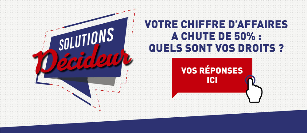 SOLUTIONS DECIDEUR - Votre chiffre d'affaires a chuté de 50% Quels sont vos droits?